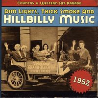 Various Artists - Dim Lights, Thick Smoke And Hillbilly Music - 1952